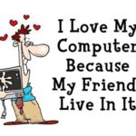 The Computer is My Friend – I mean the Internet!